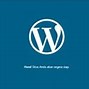 Cara Membuat Website Dengan Wordpress Gratis